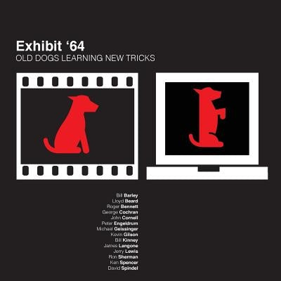 Exhibit '64: Old Dogs Learning New Tricks by Brecher, Barbara D.