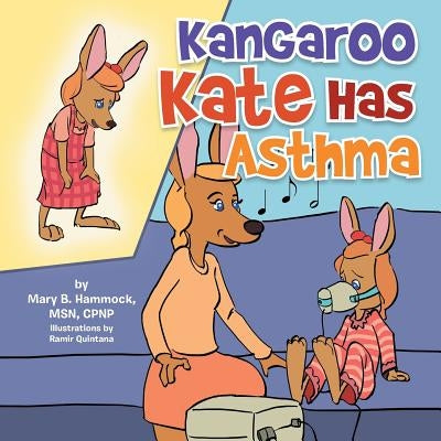 Kangaroo Kate Has Asthma by Hammock, Mary B. Cpnp