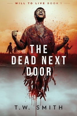 The Dead Next Door by Smith, T. W.
