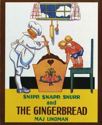Snipp, Snapp, Snurr and the Gingerbread by Lindman, Maj