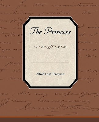 The Princess by Tennyson, Alfred Lord