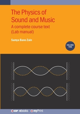 Physics of Sound and Music: A Complete Course Text (Lab Manual) by Bano Zain, Samya