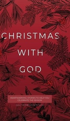 Christmas with God: Heartwarming Stories to Help You Celebrate the Season by Honor Books