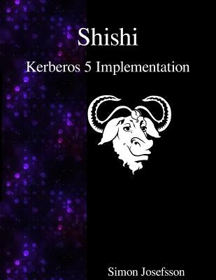 Shishi - Kerberos 5 Implementation by Josefsson, Simon