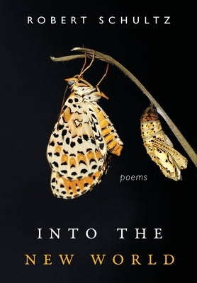 Into the New World by Schultz, Robert
