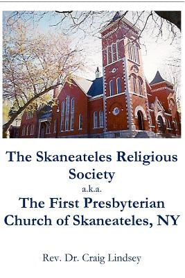 The Skaneateles Religious Society a.k.a. The First Presbyterian Church of Skaneateles, NY by Lindsey, Craig