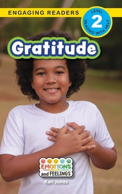 Gratitude: Emotions and Feelings (Engaging Readers, Level 2) by Jones, Kari