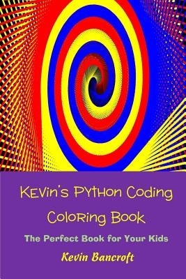 Kevin's Python Coding Coloring Book by Bancroft, Kevin
