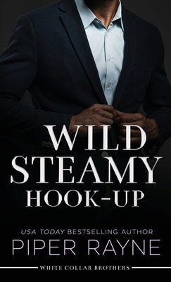 Wild Steamy Hook-Up (Large Print Hardcover) by Rayne, Piper