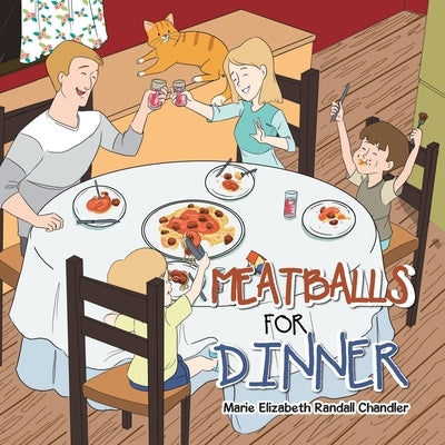 Meatballs for Dinner by Chandler, Marie Elizabeth Randall