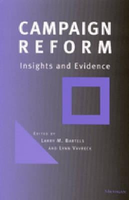 Campaign Reform: Insights and Evidence by Bartels, Larry M.