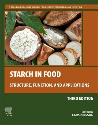Starch in Food: Structure, Function, and Applications by Nilsson, Lars
