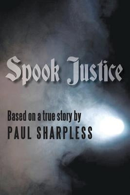 Spook Justice by Sharpless, Paul