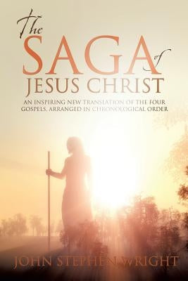 The Saga of Jesus Christ by Wright, John