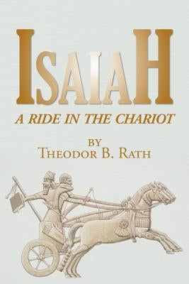 Isaiah: A Ride in the Chariot by Rath, Theodor