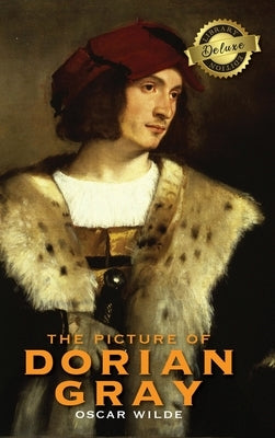 The Picture of Dorian Gray (Deluxe Library Edition) by Wilde, Oscar