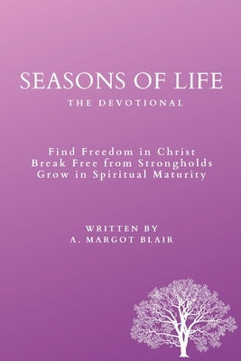Seasons of Life: The Devotional by Blair, A. Margot
