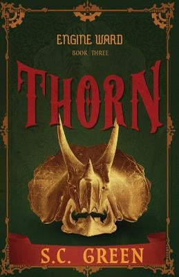 Thorn: a dark steampunk fantasy by Green, S. C.
