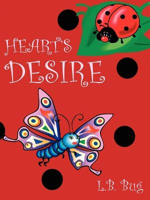 Heart's Desire by Bug, L. B.