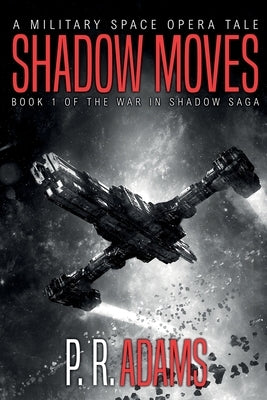Shadow Moves by Adams, P. R.