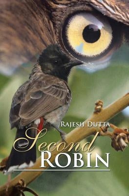 Second Robin: Part II by Dutta, Rajesh
