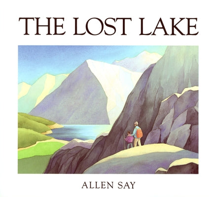 The Lost Lake by Say, Allen