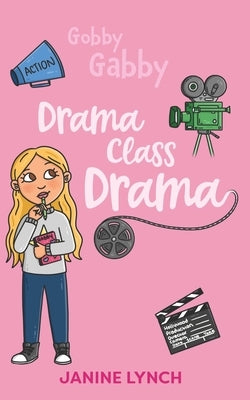 Gobby Gabby Drama Class Drama by Lynch, Janine