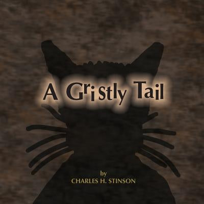 A Gristly Tail by Stinson, Charles H.
