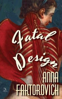 Fatal Design by Faktorovich, Anna