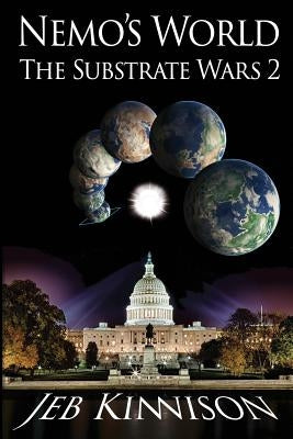 Nemo's World: The Substrate Wars 2 by Kinnison, Jeb