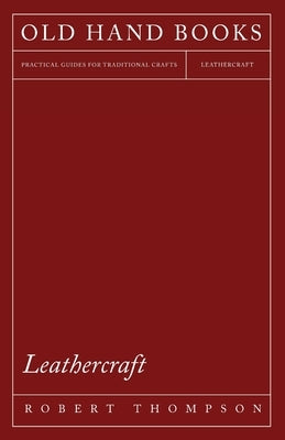 Leathercraft by Thompson, Robert