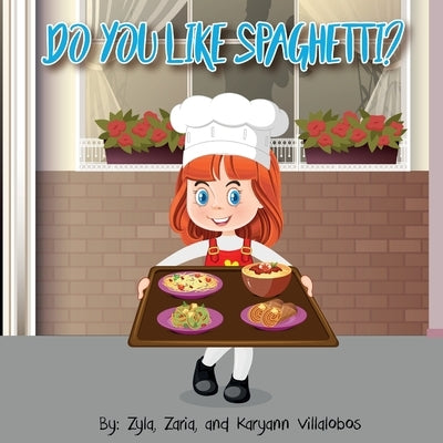Do You Like Spaghetti? by Villalobos, Karyann