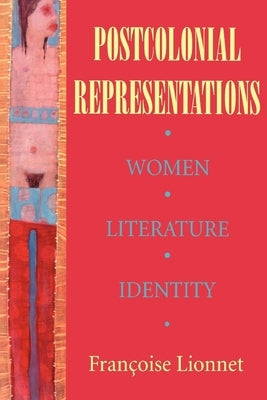 Postcolonial Representations by Lionnet, Françoise