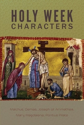 Holy Week Characters by Youth, St Mark
