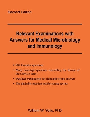 Relevant Examinations with Answers for Medical Microbiology and Immunology by Yotis, William W.