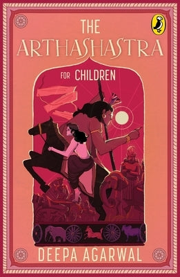 The Arthashastra for Children by Agarwal, Deepa