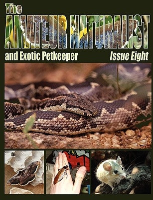 The Amateur Naturalist (and Exotic Petkeeper) #8 by Blake, Max
