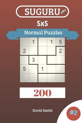 Suguru Puzzles - 200 Normal Puzzles 5x5 Vol.2 by Smith, David