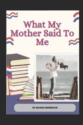 What My Mother Said to Me by Eruemulor, Wilson