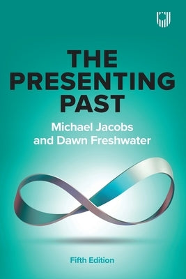 The Presenting Past by Jacobs, Michael