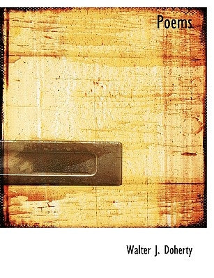 Poems by Doherty, Walter J.