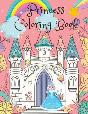 Princess Coloring Book: Hours of Coloring Fun for Kids Aged 4-8 with This Princess Coloring Book by Chapter, Blissful