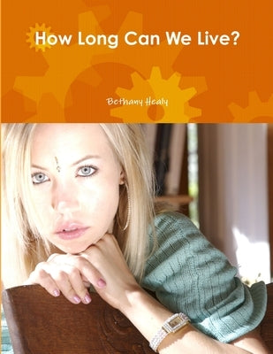 How Long Can We Live? by Healy, Bethany