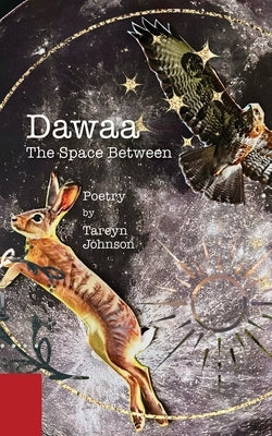 Dawaa: The Space Between by Johnson, Tareyn