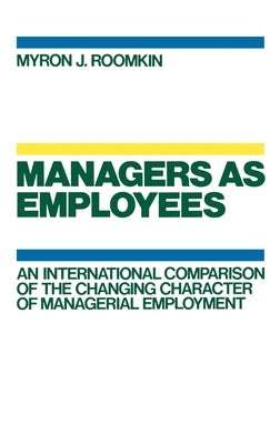 Managers as Employees by Roomkin, Myron J.