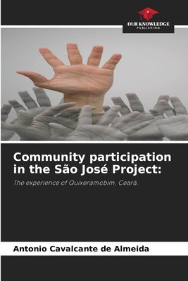 Community participation in the S?o Jos? Project by Cavalcante de Almeida, Antonio