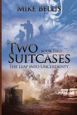 Two Suitcases: The Leap into Uncertainty by Bellis, Mike