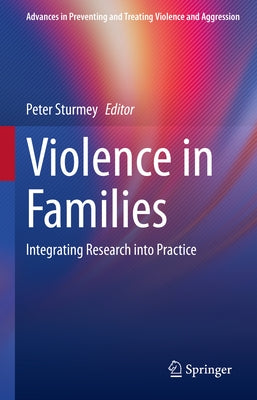 Violence in Families: Integrating Research Into Practice by Sturmey, Peter