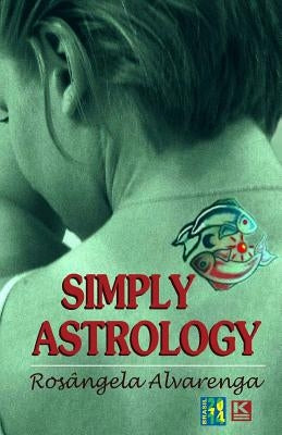 Simply Astrology by Lombardino, Rafa