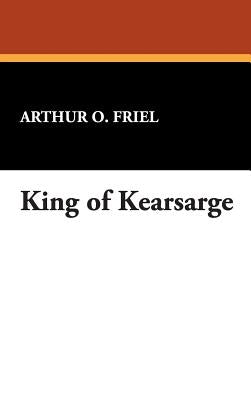 King of Kearsarge by Friel, Arthur O.